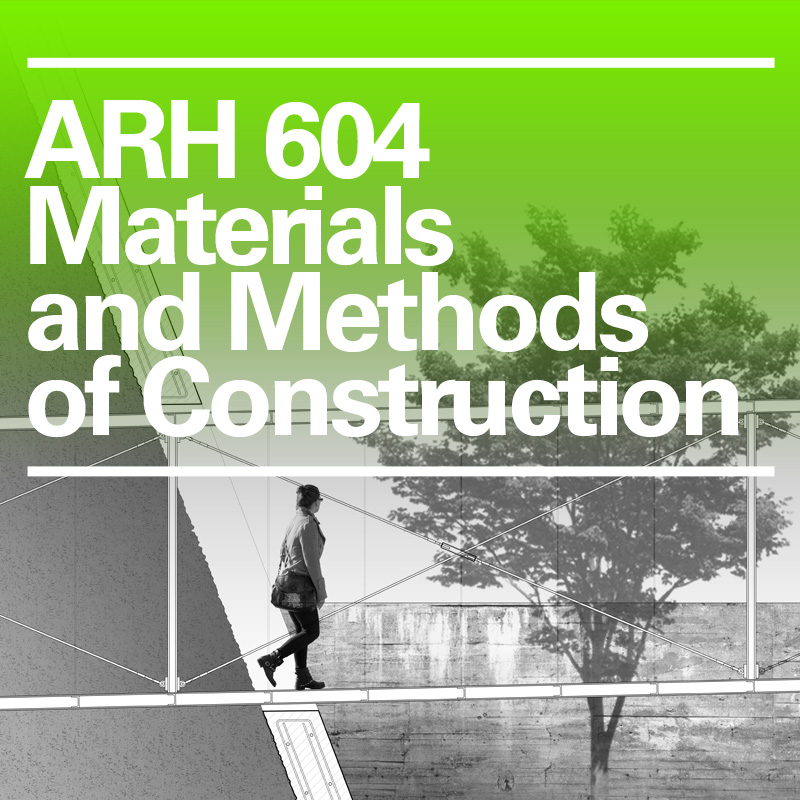 ARH 604: Materials and Methods of Construction - ArtU School of 